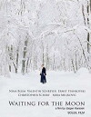 Waiting for the Moon (2007)