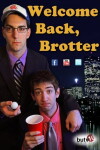 Welcome Back, Brotter (2009)