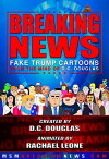 Breaking News: Fake Trump Cartoons! (2017)