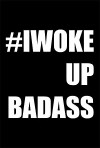 #iwokeupbadass (2016)