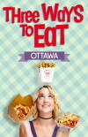 Three Ways to Eat: Ottawa (2016)