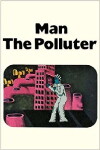 Man: The Polluter (1973)