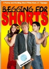 Begging for Shorts (2008)