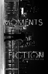 Moments of Fiction (2018)