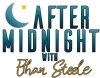 After Midnight with Ethan Steele (2017)