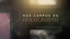 Nos Campos do Holocausto (2015)