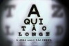 Aqui Tão Longe (2016)