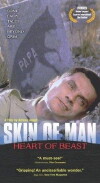 Skin of Man, Heart of Beast (1999)