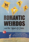 Romantic Weirdos and the Land of Oddz (2007)