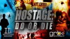 Hostage Do or Die (2011)
