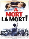 À mort la mort! (1999)
