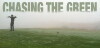 Chasing the Green (2013)