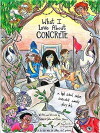 What I Love About Concrete (2013)