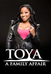 Toya: A Family Affair (2011)