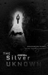 The Silver Unknown (2017)