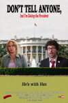 Don't Tell Anyone, But I'm Dating the President (2016)