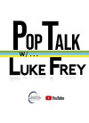 Pop Talk w/ Luke Frey (2018)