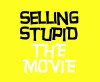 Selling Stupid (2016)