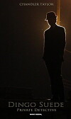 Dingo Suede: Private Detective (2013)
