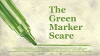 The Green Marker Scare (2012)