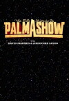 La Folle Histoire du Palmashow (2010)