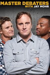 Master Debaters with Jay Mohr (2011)