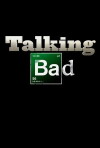 Talking Bad (2013)