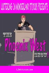 The Phoenix West Show! (2014)