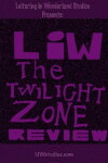 Loitering in Wonderland the Twilight Zone Review (2015)