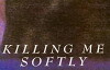 Killing Me Softly (1995)