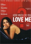 Wie sehr liebst du mich? (2005)
