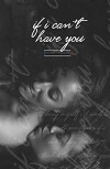 If I Can't Have You (2016)