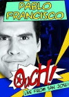 Pablo Francisco: Ouch! Live from San Jose (2006)