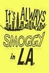 It's Always Smoggy in L.A. (2009)
