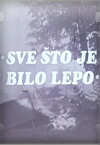 Sve sto je bilo lepo (1976)