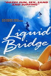 Gefährliche Brandung 2 - Liquid Bridge (2003)
