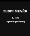 Tespi mesék: Ingerelt gazdaság (2008)