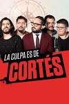 La Culpa Es De Cortés (2017)