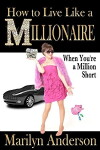 How to Live Like a MILLIONAIRE When You're a Million Short (2016)