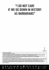 I Do Not Care If We Go Down in History as Barbarians (2018)
