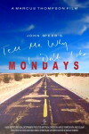 Tell Me Way I Don't Like Mondays (2018)