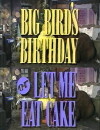 Big Bird's Birthday or Let Me Eat Cake (1991)