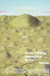 Everything Beautiful Is Far Away (2017)