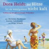 Dora Heldt: Bei Hitze ist es wenigstens nicht kalt (2012)