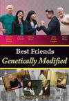 Best Friends Genetically Modified (2016)