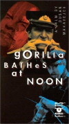 Gorilla Bathes at Noon (1993)