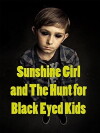 Sunshine Girl and the Hunt for Black Eyed Kids (2012)