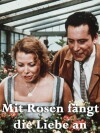 Mit Rosen fängt die Liebe an (1957)