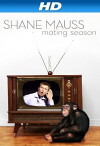 Shane Mauss: Mating Season (2013)