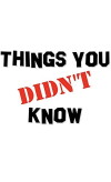 Things You Didn't Know (2018)